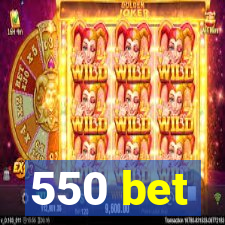 550 bet